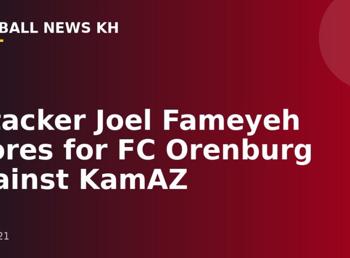 Attacker Joel Fameyeh scores for FC Orenburg against KamAZ