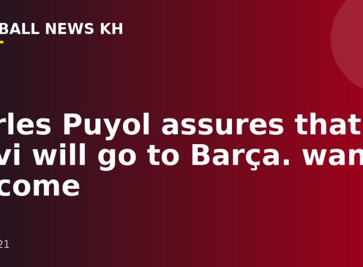 Carles Puyol assures that Xavi will go to Barça.  want to come