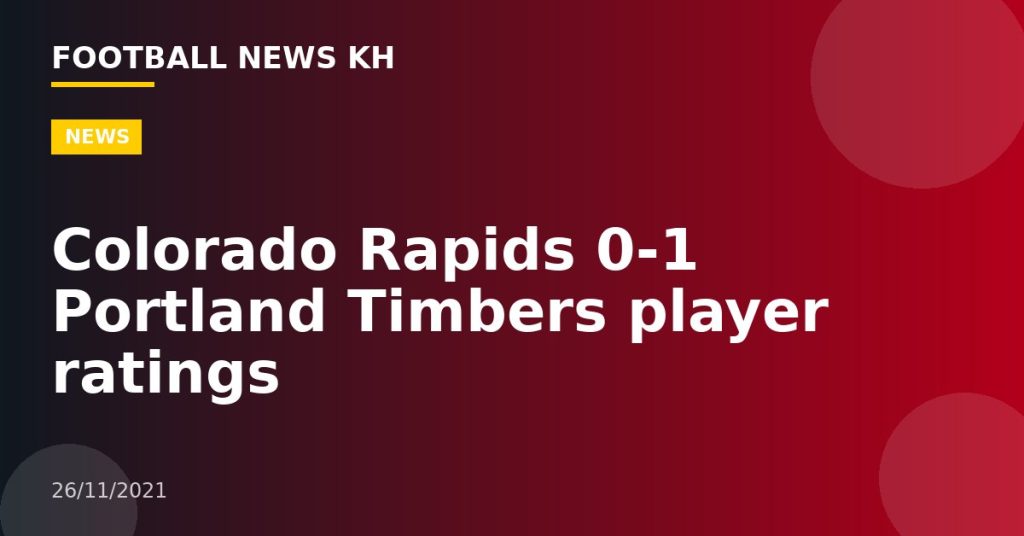 Colorado Rapids 0-1 Portland Timbers player ratings