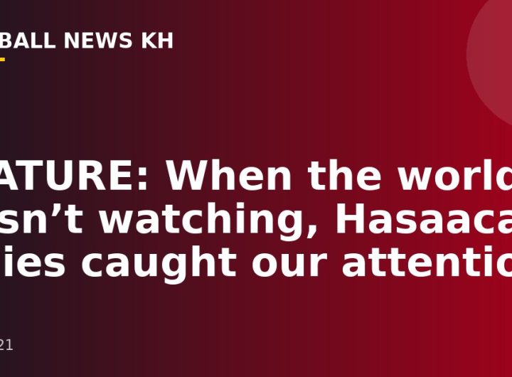 FEATURE: When the world wasn’t watching, Hasaaca’s ladies caught our attention