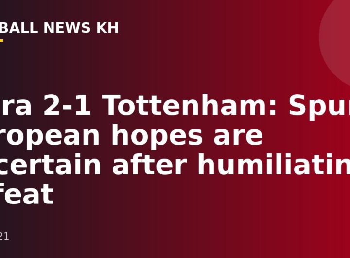Mura 2-1 Tottenham: Spurs’ European hopes are uncertain after humiliating defeat