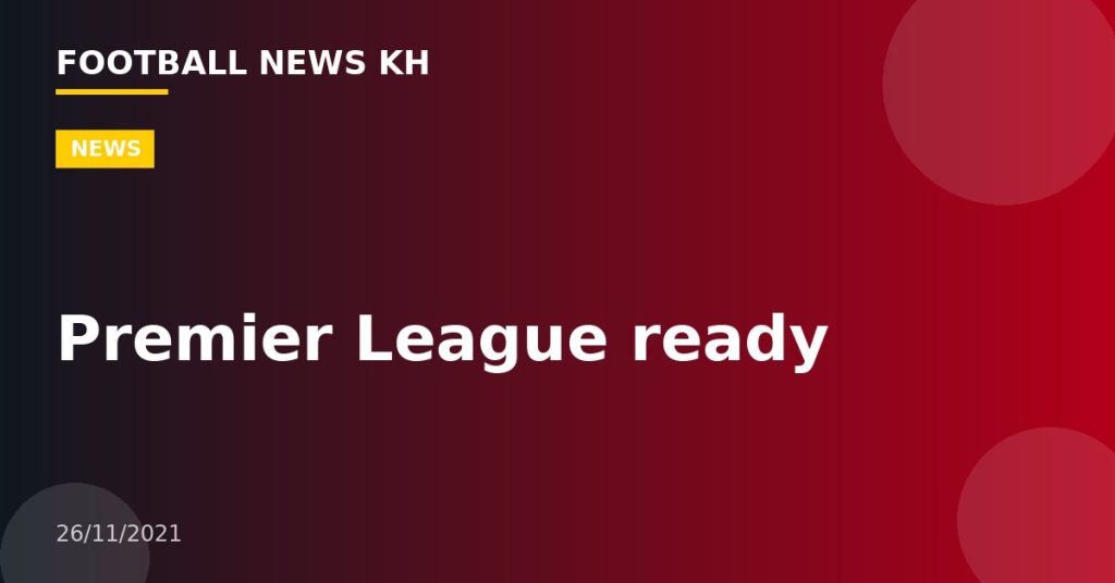 Premier League ready