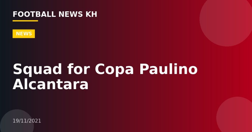 Squad for Copa Paulino Alcantara