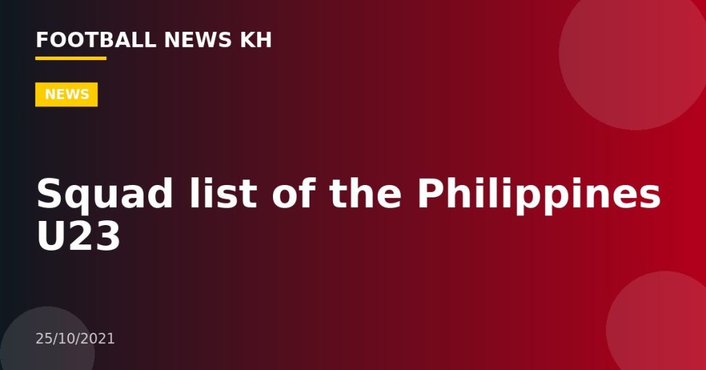 Squad list of the Philippines U23